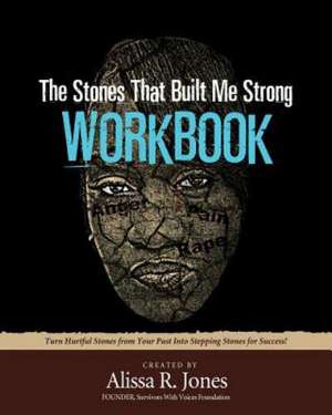 The Stones That Built Me Strong Workbook de Alissa R. Jones