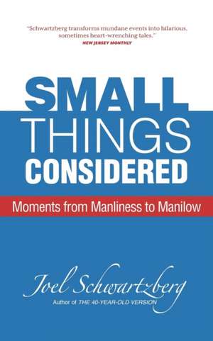 Small Things Considered de Joel Schwartzberg