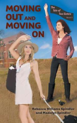 Moving Out and Moving on de Rebecca Williams Spindler