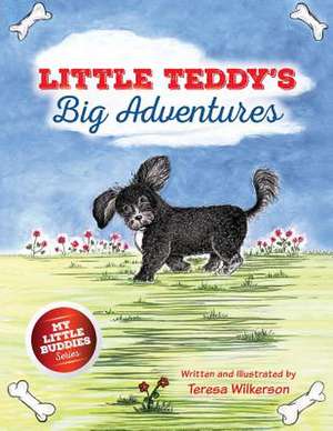 Little Teddy's Big Adventures de Teresa Wilkerson