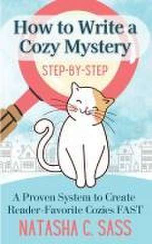 How to Write a Cozy Mystery de Natasha C Sass