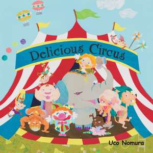 Delicious Circus de Uco Nomura