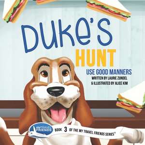 Duke's Hunt: Use Good Manners de Laurie Zundel