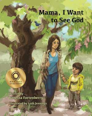 Mama, I Want to See God de Vanessa Fortenberry