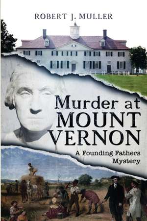 Murder at Mount Vernon de Robert J. Muller