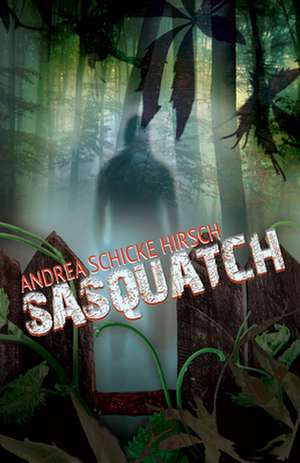 Sasquatch de Andrea Schicke Hirsch