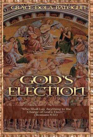 God's Election de Grace Dola Balogun