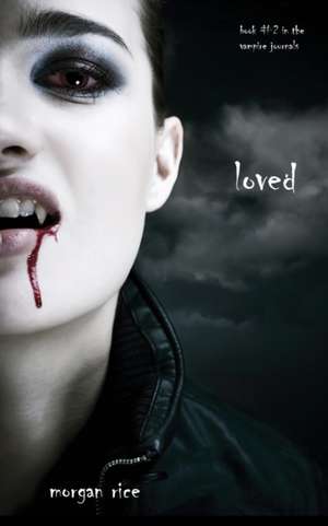 Loved (Book #2 in the Vampire Journals) de Morgan Rice