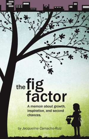 The Fig Factor de Jacqueline Camacho-Ruiz