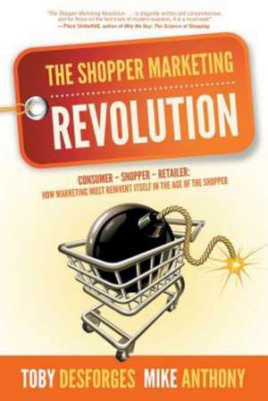 The Shopper Marketing Revolution de Mike Anthony