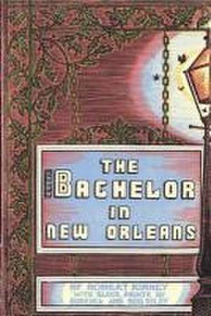 The Bachelor in New Orleans de Robert Kinney