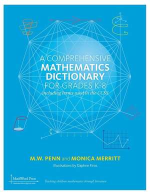 A Comprehensive Mathematics Dictionary for Grades K-8 de M. W. Penn