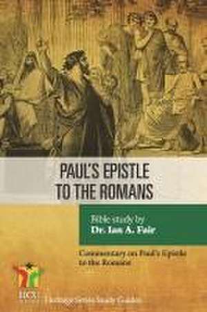 Paul's Epistle to the Romans: A Commentary on Paul's Epistle to the Romans de Ian Fair