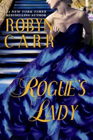 Rogue's Lady: A True Story of War, Rape, Courage and Survival de Robyn Carr