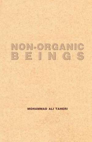 Non-Organic Beings de Mohammad Ali Taheri