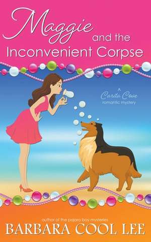 Maggie and the Inconvenient Corpse de Barbara Cool Lee