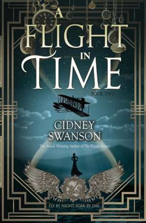 A Flight in Time de Cidney Swanson