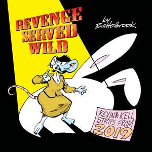 Revenge Served Wild de Bill Holbrook