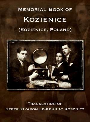 Memorial Book of Kozienice (Poland) - Translation of Sefer Zikaron le-Kehilat Kosznitz de Baruch Kaplinski