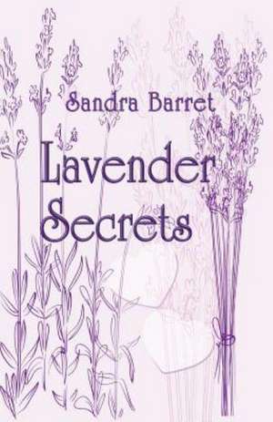 Lavender Secrets de Sandra Barret