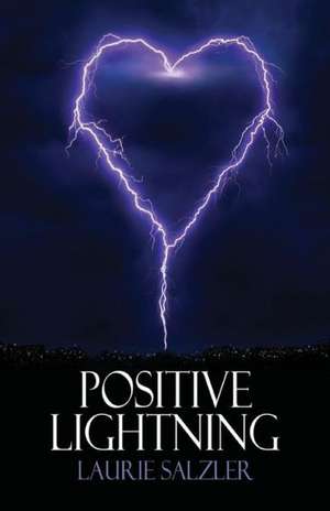 Positive Lightning de Laurie Salzler