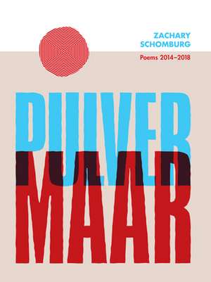 Pulver Maar de Zachary Schomburg