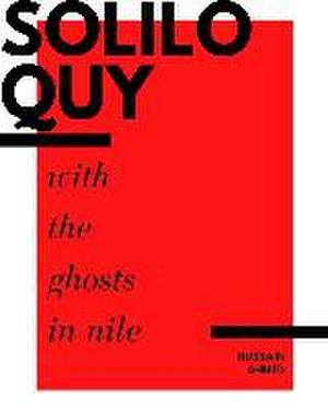 Soliloquy with the Ghosts in Nile de Hussain Ahmed