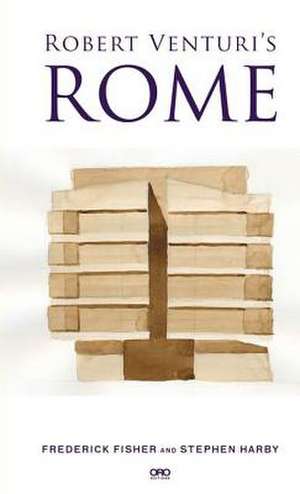 Robert Venturi's Rome de Frederick Fisher