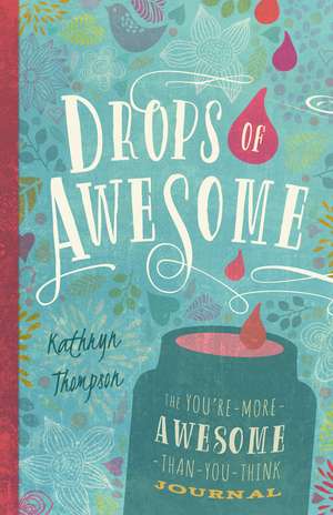 Drops of Awesome de Kathryn Thompson