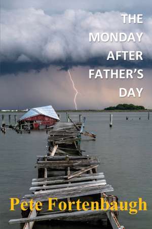 The Monday After Father's Day de Pete Fortenbaugh