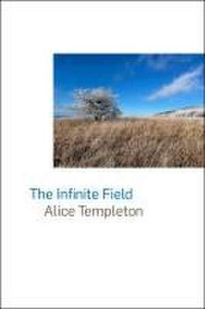 The Infinite Field de Alice Templeton