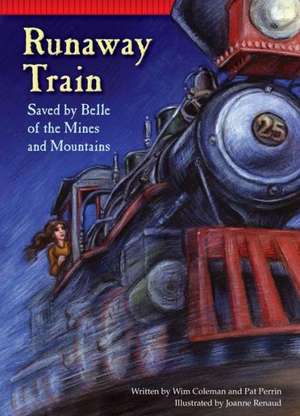 Runaway Train: Saved by Belle of the Mines and Mountains de Wim Coleman