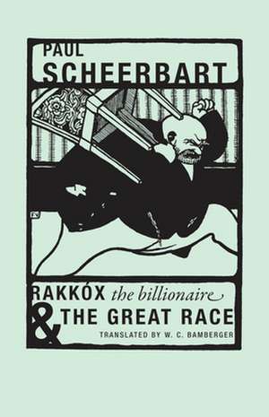 Rakkox the Billionaire & the Great Race de Paul Scheerbart