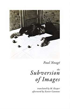 The Subversion of Images de Paul Nougé