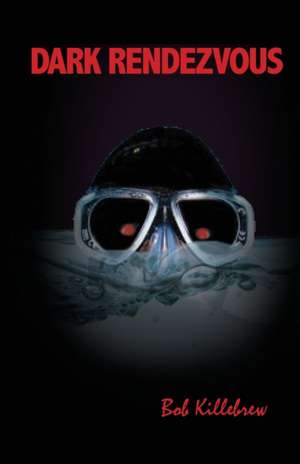 Dark Rendezvous de Bob Killebrew