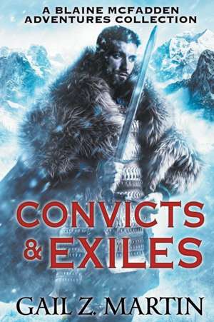 Convicts and Exiles de Gail Z. Martin