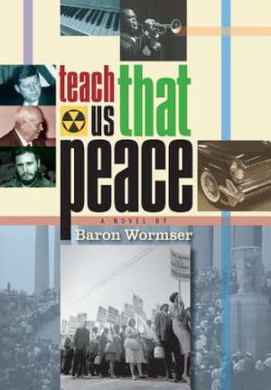 Teach Us That Peace de Baron Wormser
