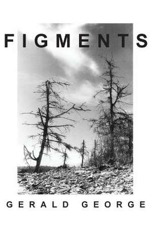 George, G: FIGMENTS