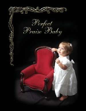 Perfect Praise Baby Book de Riggs, Mrs Denie y.