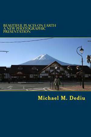 Beautiful Places on Earth de Michael M. Dediu