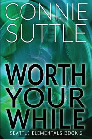 Worth Your While de Connie Suttle