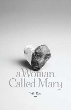 A Woman Called Mary de Willi Ray