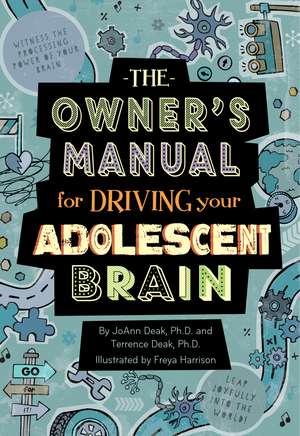 The Owner's Manual for Driving Your Adolescent Brain de Freya Harrison