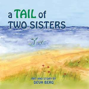 A Tail of Two Sisters de Deva Jean Berg