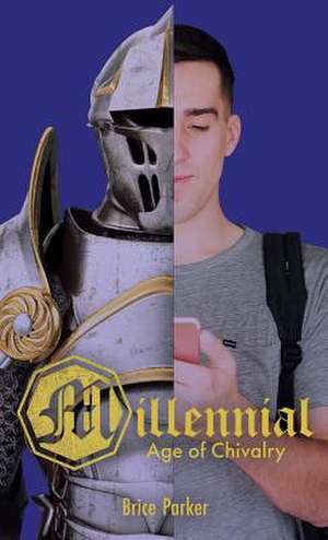 Millennial Age of Chivalry de Parker, Brice