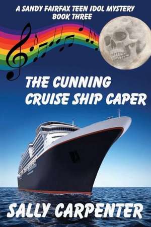 The Cunning Cruise Ship Caper: Book Three de Sally Carpenter