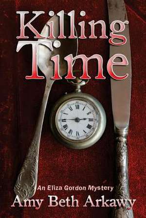 Killing Time: An Eliza Gordon Mystery