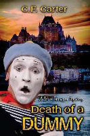 Death of a Dummy: A Wax Museum Mystery de C. F. Carter