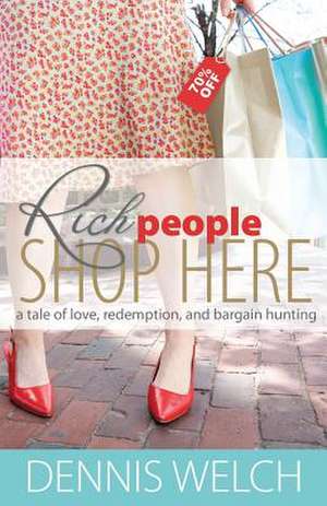 Rich People Shop Here de Dennis Welch