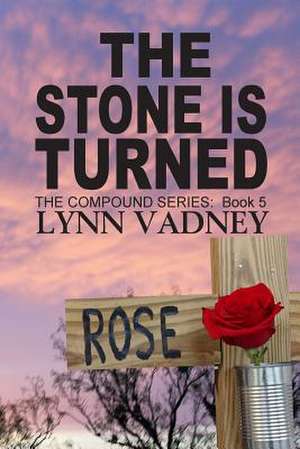 The Stone Is Turned de Janet Lynn Vadney